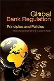 Global Bank Regulation: Principles and Policies (English Edition) livre