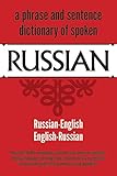 A Phrase and Sentence Dictionary of Spoken Russian: Russian-English English-Russian livre