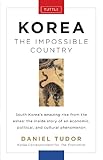Korea: The Impossible Country: South Korea's Amazing Rise from the Ashes: The Inside Story of an Eco livre
