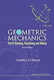 Geometric Mechanics: Rotating, Translating and Rolling livre