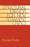 Structural Exegesis for New Testament Critics livre