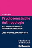 Psychosomatische Anthropologie: Ein Lehr- und Arbeitsbuch für Unterricht und Studium livre