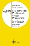 Mathematical Problems in Image Processing: Partial Differential Equations and the Calculus of Variat livre