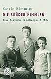 Die Brüder Himmler: Eine deutsche Familiengeschichte livre
