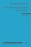 Wie interpretiert man ein Drama?: für die Sekundarstufe (Reclams Universal-Bibliothek) livre