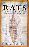 Rats: A Year with New York's Most Unwanted Inhabitants livre