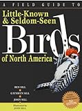 A Field Guide to Little-Known & Seldom-Seen Birds of North America livre