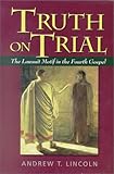 Truth on Trial: The Lawsuit Motif in the Fourth Gospel livre