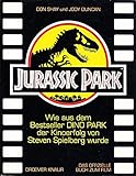 Jurassic Park: Wie aus dem Bestseller DinoPark der Kinoerfolg von Steven Spielberg wurde livre