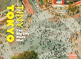 Tiny Tokyo: The Big City Made Mini livre