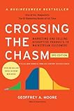 Crossing the Chasm, 3rd Edition: Marketing and Selling Disruptive Products to Mainstream Customers ( livre