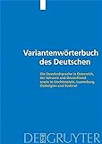 Variantenwörterbuch des Deutschen: Die Standardsprache in Oesterreich, Der Schweiz Und Deutschland livre