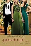 Gossip Girl: I Will Always Love You: A Gossip Girl novel livre