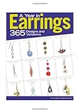 A Year in Earrings: 365 Designs and Variations livre