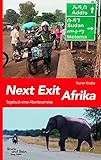 Next Exit Afrika: Tagebuch einer Abenteuerreise livre