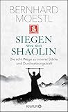 Siegen wie ein Shaolin: Die acht Wege zu innerer Stärke und Durchsetzungskraft livre