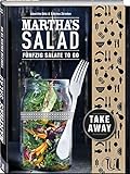 Martha's Salad: Fünfzig Salate to go - gesunde Salat Rezepte zum Mitnehmen livre
