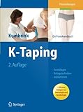K-Taping: Praxishandbuch - Grundlagen - Anlagetechniken - Indikationen livre