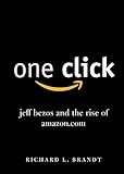 One Click: Jeff Bezos and the Rise of Amazon.com livre