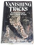 Vanishing Tracks: Four Years Among the Snow Leopards of Nepal livre