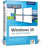 Windows 10: Das große Windows 10 Handbuch. Einstieg, Praxis, Profi-Tipps - das Kompendium zu Window livre