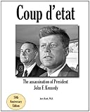 Coup d'etat: The assassination of President John F. Kennedy (English Edition) livre