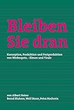 Bleiben Sie dran: Konzeption, Produktion und Postproduktion von Werbespots, -filmen und Virals livre