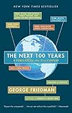 The Next 100 Years: A Forecast for the 21st Century livre