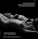 Dreiecksbeziehungen Teil 1: Flotter Dreier Sex - Erotische Geschichten und sexy Texte vom Triosex mi livre