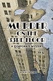 Murder on the 33rd Floor: A Corporate Mystery (The Corporate Mystery Series Book 1) (English Edition livre