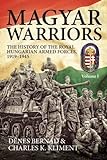 Magyar Warriors: The History of the Royal Hungarian Armed Forces 1919-1945 livre