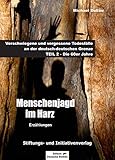 MENSCHENJAGD IM HARZ: Verschwiegene und vergessene Todesfälle an der deutsch-deutschen Grenze - TEI livre