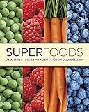 Superfoods: Die 50 besten Zutaten mit Rezepten für ein gesundes Leben livre