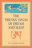 The Tibetan Yogas Of Dream And Sleep. livre