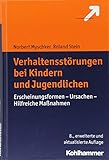 Verhaltensstörungen bei Kindern und Jugendlichen: Erscheinungsformen - Ursachen - Hilfreiche Maßna livre