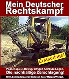 Mein Deutscher Rechtskampf: Possenspiele, Betrug, Intrigen & krasse Lügen. Die nachhaltige Zerschla livre