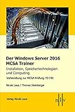 Der Windows Server 2016 MCSA Trainer, Installation, Speichertechnologien und Computing, Vorbereitung livre