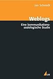 Weblogs. Eine kommunikationssoziologische Studie livre