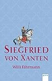 Siegfried von Xanten (Taschenbuch Kinderbuch ab 8) livre