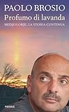 Profumo di lavanda: Medjugorje, la storia continua (Incontri) (Italian Edition) livre