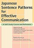 Japanese Sentence Patterns for Effective Communication: A Self-Study Course and Reference livre