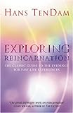 Exploring Reincarnation: The Classic Guide to the Evidence for Past-Life Experiences livre