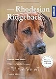 Rhodesian Ridgeback: Auswahl, Haltung, Erziehung, Beschäftigung (Praxiswissen Hund) livre