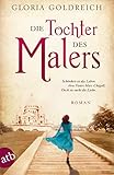 Die Tochter des Malers: Roman (Mutige Frauen zwischen Kunst und Liebe 2) livre