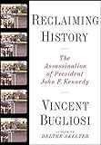 Reclaiming History: The Assassination of President John F. Kennedy livre