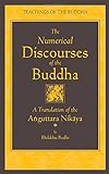 The Numerical Discourses of the Buddha: A Complete Translation of the Anguttara Nikaya livre