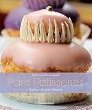 Paris Patisseries: History, Shops, Recipes livre