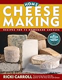 Home Cheese Making: Recipes for 75 Delicious Cheeses (English Edition) livre