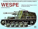 German Self-Propelled Artillery in World War II: Wespe : 105Mm Guns, Alkett Weapons Carrier & Captur livre