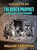 The Black Prophet: A Tale Of Irish Famine  (English Edition) livre